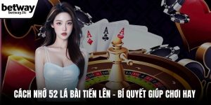 cách nhớ 52 lá bài tiến lên