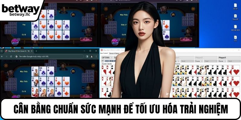 Cân bằng chuẩn sức mạnh để tối ưu hóa trải nghiệm