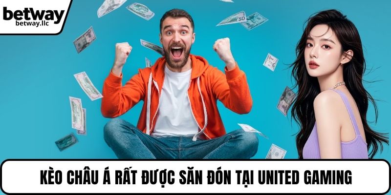 Kèo châu Á rất được săn đón tại United Gaming