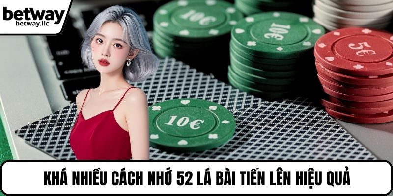 Khá nhiều cách nhớ 52 lá bài tiến lên hiệu quả