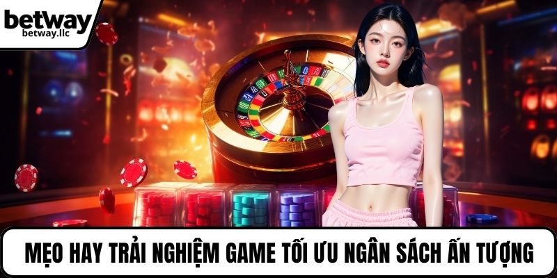 Mẹo hay trải nghiệm game tối ưu với ngân sách ấn tượng